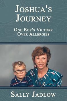 Paperback Joshua's Journey: One Boy's Victory Over Allergies Book