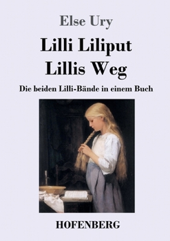 Paperback Lilli Liliput / Lillis Weg: Die beiden Lilli-Bände in einem Buch [German] Book