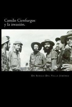 Camilo Cienfuegos y la invasi�n.: Rumbo a occidente