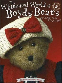 Paperback Whimsical World of Boyds Bears: 25 Years and Countin' Book