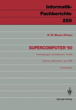 Paperback Supercomputer '90: Anwendungen, Architekturen, Trends Mannheim, 21.-23. Juni 1990 [German] Book