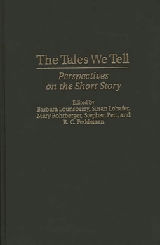 Hardcover The Tales We Tell: Perspectives on the Short Story Book
