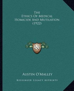 Paperback The Ethics Of Medical Homicide And Mutilation (1922) Book