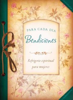 Paperback Bendiciones Para Cada D?a: Refrigerio Espiritual Para Mujeres [Spanish] Book