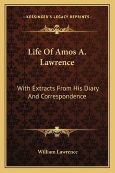 Paperback Life Of Amos A. Lawrence: With Extracts From His Diary And Correspondence Book