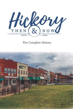 Paperback Hickory Then and Now the Complete History Book