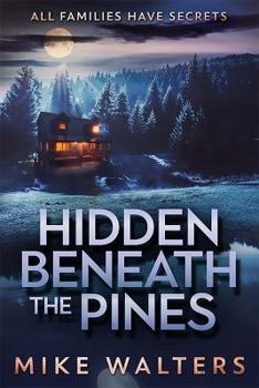 Paperback Hidden Beneath the Pines: All Families Have Secrets Book