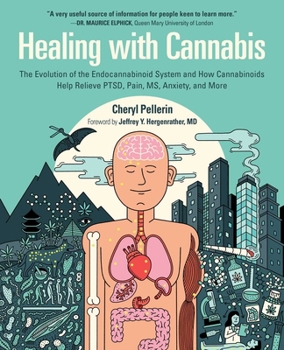 Hardcover Healing with Cannabis: The Evolution of the Endocannabinoid System and How Cannabinoids Help Relieve Ptsd, Pain, Ms, Anxiety, and More Book