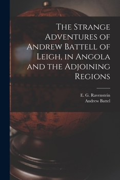 The Strange Adventures of Andrew Battell of Leigh, in Angola and the Adjoining Regions