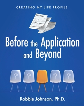 Paperback Before the Application and Beyond: Creating My Life Profile Book