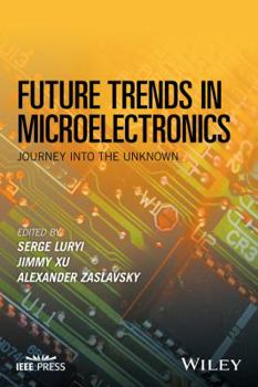 Hardcover Future Trends in Microelectronics: Journey Into the Unknown Book