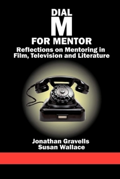 Hardcover Dial M for Mentor: Reflections on Mentoring in Film, Television and Literature Book