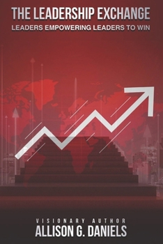 Paperback The Leadership Exhchange: Leaders Empowering Leaders To Win Book