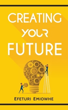 Paperback Creating Your Future Book