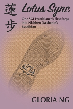 Paperback Lotus Sync: One SGI Practitioner's First Steps into Nichiren Daishonin's Buddhism Book