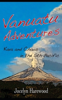 Paperback Vanuatu Adventures: Kava and Chaos in the Sth Pacific Book