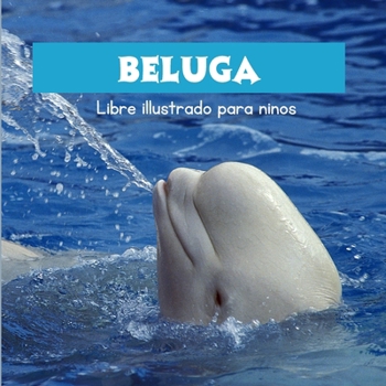 Paperback Beluga: Libre illustrado para ninos [Spanish] Book