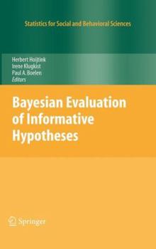 Bayesian Evaluation of Informative Hypotheses - Book  of the Statistics for Social and Behavioral Sciences