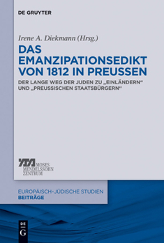 Hardcover Das Emanzipationsedikt Von 1812 in Preußen: Der Lange Weg Der Juden Zu "Einländern" Und "Preußischen Staatsbürgern" [German] Book