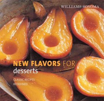 Hardcover New Flavors for Desserts: Classic Recipes Redefined Book