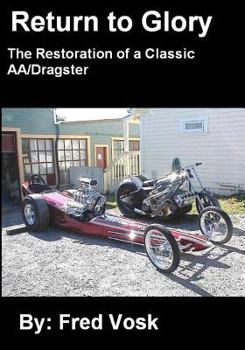 Paperback A Return to Glory: The Restoration of a Classic AA/Dragster Book