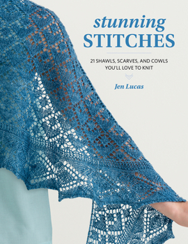 Paperback Stunning Stitches: 21 Shawls, Scarves, and Cowls You'll Love to Knit Book