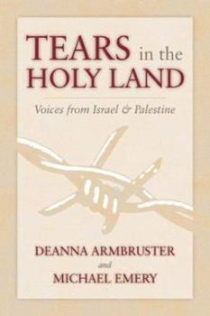 Paperback Tears in the Holy Land: Voices from Israel & Palestine Book