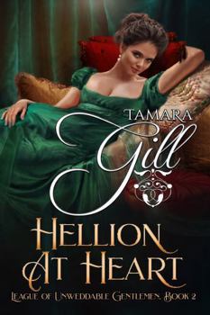 Hellion at Heart - Book #2 of the League of Unweddable Gentlemen