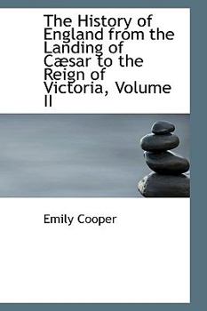 Paperback The History of England from the Landing of C Sar to the Reign of Victoria, Volume II Book