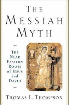 Hardcover The Messiah Myth: The Near Eastern Roots of Jesus and David Book