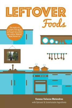 Paperback Leftover Foods: With Optional and Substitutable Ingredients Book