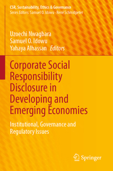 Corporate Social Responsibility Disclosure in Developing and Emerging Economies: Institutional, Governance and Regulatory Issues (CSR, Sustainability, Ethics & Governance)
