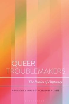 Paperback Queer Troublemakers: The Poetics of Flippancy Book
