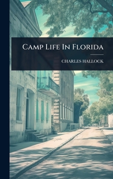 Hardcover Camp Life In Florida Book