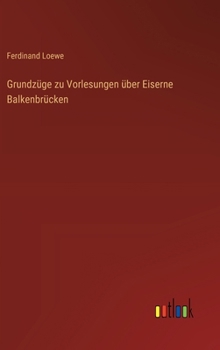 Hardcover Grundzüge zu Vorlesungen über Eiserne Balkenbrücken [German] Book