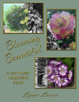 Paperback Blooming Beautiful: A Greyscale Colouring Book