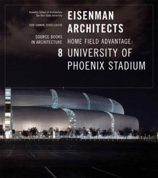 Paperback Eisenman Architects: University of Phoenix Stadium for the Arizona Cardinals (Source Books in Architecture, 8) Book