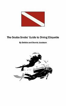 Paperback The Scuba Snobs' Guide to Diving Ettiquette Book