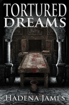 Tortured Dreams - Book #1 of the Dreams and Reality
