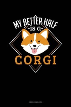 Paperback My Better Half Is A Corgi: Address Book