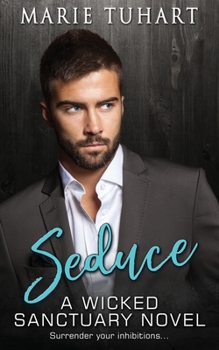 Paperback Seduce: A Wicked Sanctuary Novel: A Wicked Sanctuary Novel Book