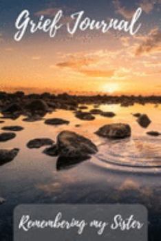 Paperback Grief Journal Remembering my Sister: Grieving The Loss Of Your Sister Book