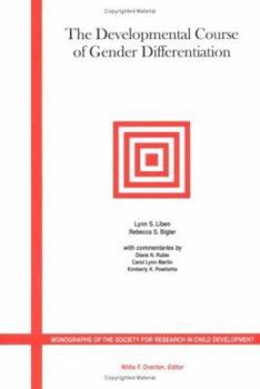 The Developmental Course of Gender Differentiation: Conceptuality, Measuring and Evaluating Constructs and Pathways (Monographs of the Society for Research in Child Development)