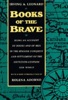 Paperback Books of the Brave: Being an Account of Books and of Men in the Spanish Conquest and Settlement of the Sixteenth-Century New World Book