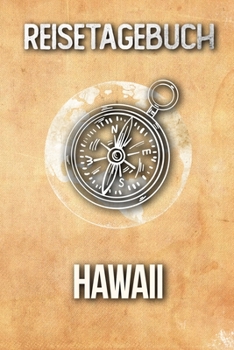 Reisetagebuch Hawaii: Reisejournal für den Urlaub - inkl. Packliste | Erinnerungsbuch für Sehenswürdigkeiten & Ausflüge | Notizbuch als Geschenk, Abschiedsgeschenk (German Edition)