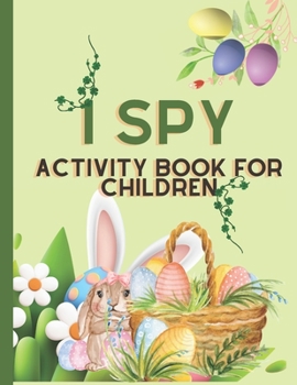 Paperback I Spy Activity Book For Children: Easter Colouring Book for kids Book