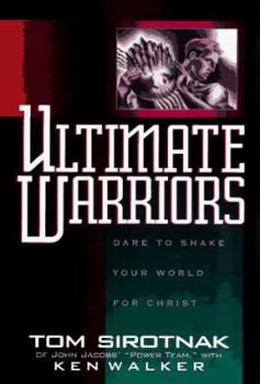 Paperback Ultimate Warriors: Dare to Shake Your World for Christ Book
