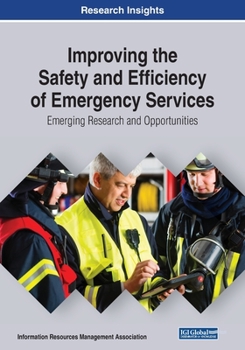 Paperback Improving the Safety and Efficiency of Emergency Services: Emerging Tools and Technologies for First Responders Book