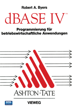 Paperback dBASE IV Programmierung Für Betriebswirtschaftliche Anwendungen [German] Book