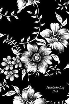 Paperback Headache Log Book: Portable Headache Dairy Log- Migraine Tracking Log Book- Management & Monitoring -Record Severity, Triggers, Duration, Book